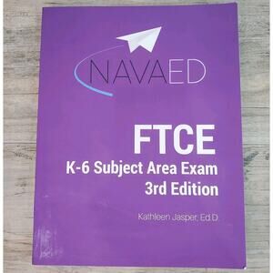 FTCE K-6 Subject Area Exam Prep : Everything You Need to Succeed on the FTCE K-6